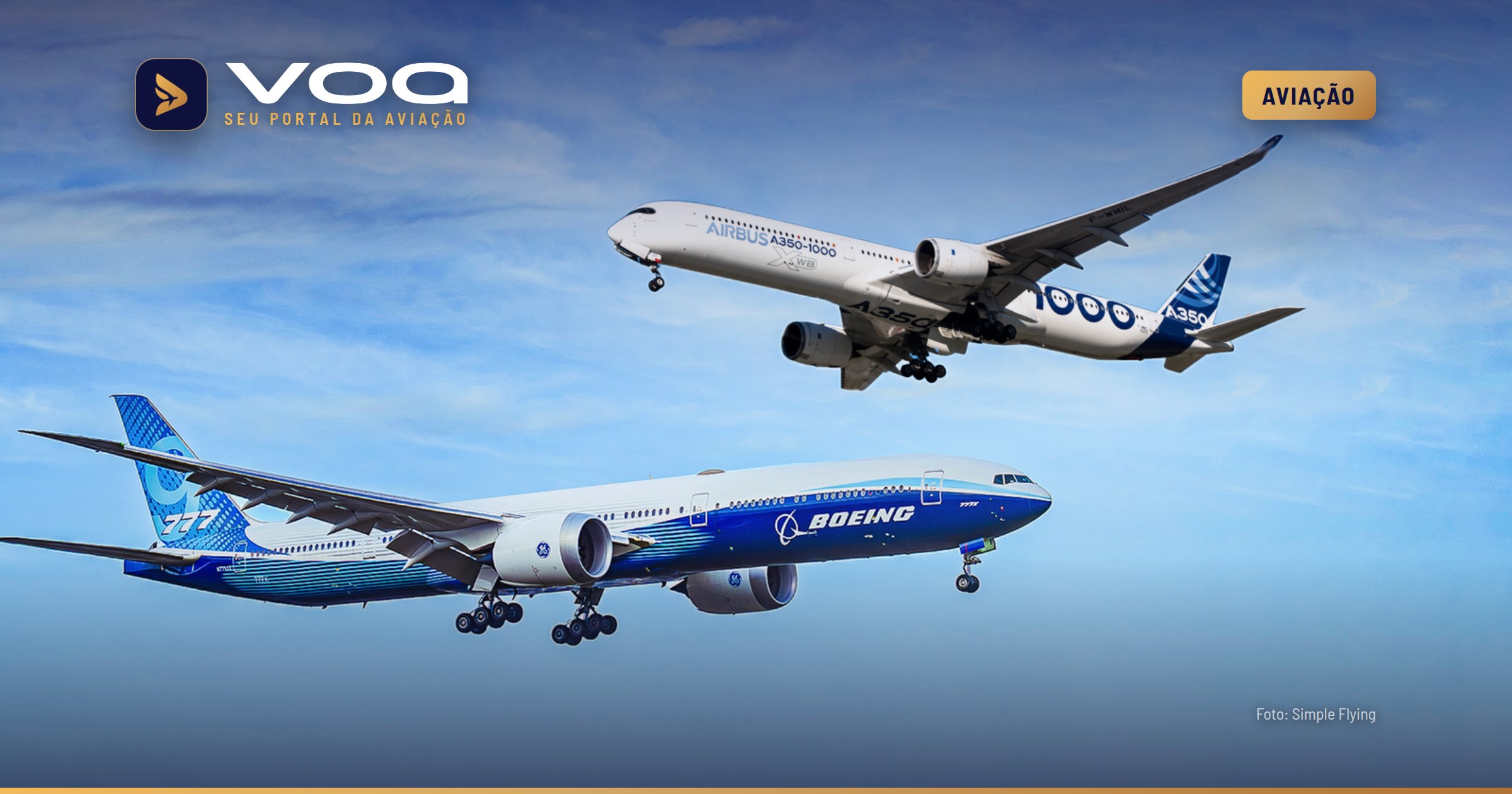 777-9 e A350-1000 disputam rotas longas com estratégias distintas
